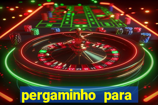 pergaminho para escrever dentro